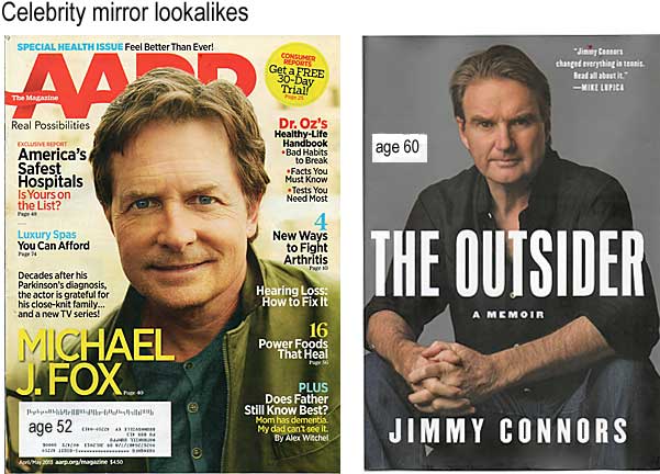 Celebrity mirror lookalikes: Michael J. Fox, 52, AARP magazine cover; Jimmy Connors, 60, 'The Outsider' book cover