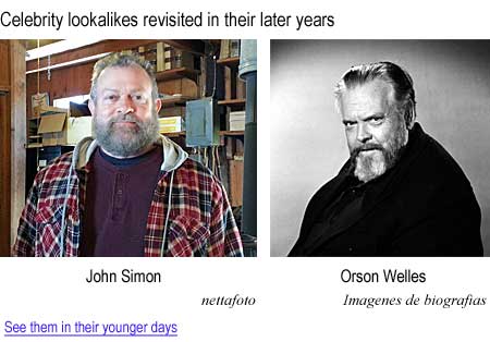 Celebrity lookalikes revisited in their later years, John Simon, Orson Welles, nettafoto, Imagenes de biografias, see them in their younger days