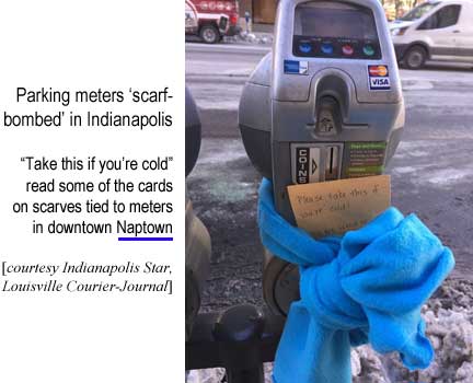 Parking meters 'scarf-bombed' in Indianapolis, "Take this if you're cold" read some of the cards on scarves tied to meters in downtown Naptown (Indianapolis Star, Louisville Courier-Journal)