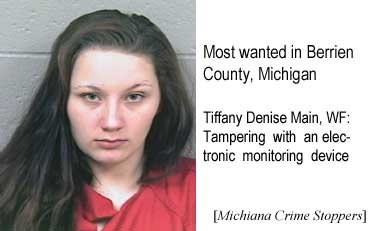 Most wante in Berrien County, Michigan: Tiffany Denise Main, tampering with an electronic monitoring device (Michiana Crime Stoppers)