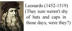 Leonardo (1452-1519) (they sure weren't shy of hats and caps in those days, were they?)