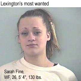 Lexington's most wanted: Sarah Fine, WF, 26, 5'4", 130 lbs