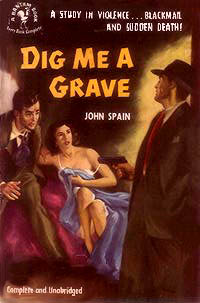 Dig Me a Grave, by John Spain