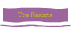 The Resorts
