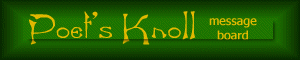 Poet's Knoll Message Board (6013 bytes)