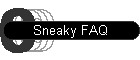 Sneaky FAQ