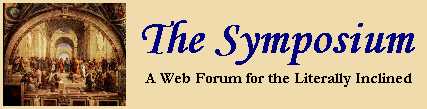 The Symposium ~ A Web Forum for the Literally Inclined