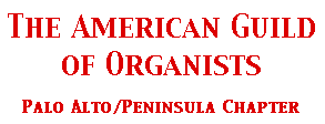 The American Guild of Organists -- Palo Alto/Peninsula Chapter
