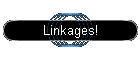 Linkages!