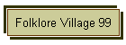 Folklore Village 99