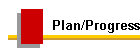 Plan/Progress
