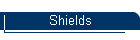 Shields