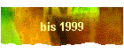 bis 1999