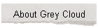 About Grey Cloud
