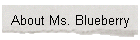 About Ms. Blueberry