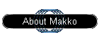 About Makko