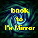 back to I's mirror