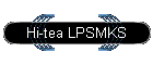 Hi-tea LPSMKS