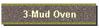 3-Mud Oven