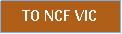 Text Box: TO NCF VIC