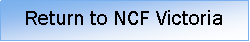 Text Box: Return to NCF Victoria
