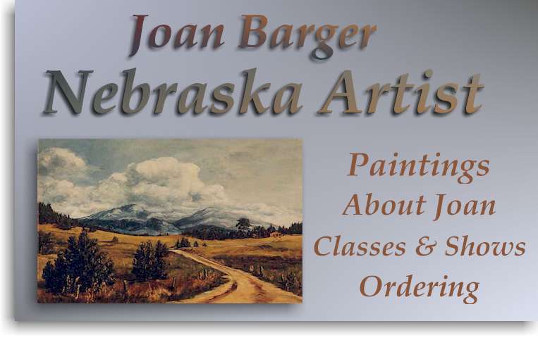 Welcome to the website of Joan Barger featuring Nebraska Art!