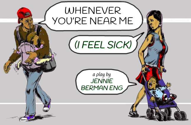Whenever You're Near Me, I Feel Sick by Jenny Berman Eng