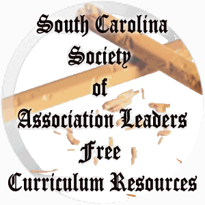 Copyright  2000 - 2005 South Carolina Society of Association Leaders - Free Curriculum Resources 