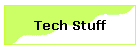 Tech Stuff