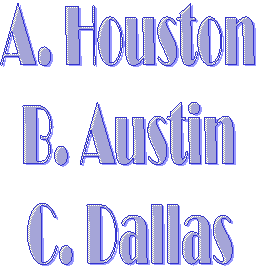 A. Houston
B. Austin
C. Dallas