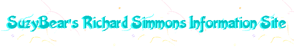 SuzyBear's Richard Simmons Info Site