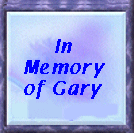 In Memory of Gary