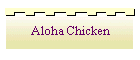 Aloha Chicken