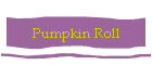 Pumpkin Roll