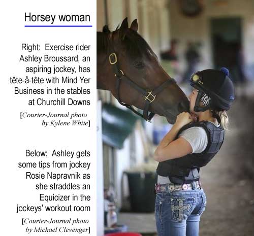 Horsey woman: Exercise rider Ashley Broussard, an aspiring jockey, has tete-a-tete with Mind Yer Business in the stables at Churchill Downs (Courerier-Journal photo by Kylene White)