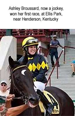 Ashley Broussard, now a jockey, won her first race, at Ellis Park, near Henderson, Kentucky