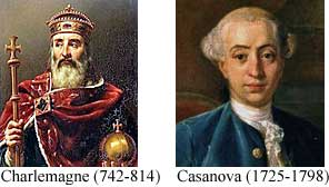 Charlemagne (742-814); Casanova (1725-1798)