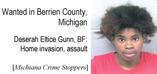 Wanted in Berrien County, Michigan: Deserah Eltice Gunn, BF, home invasion, assault (Michiana Crime Stoppers)