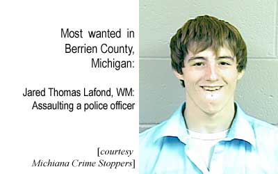 Most wanted in Berrien County, Michigan: Jared Thomas Lafond, WM, assaulting a police officer (Michiana Crime Stoppers)