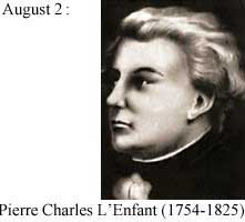 August 2, Pierre Charles L'Enfrant (1754-1825)