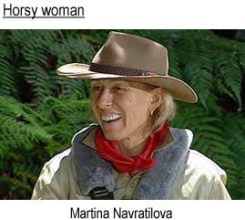 Horsy woman: Martina Navratilova