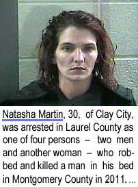 Natasha Martin, 30, of Clay City, was arrested in Laurel County as one of four persons - two men and another woman - who robbed and killed a man in his bed in Montgomery County in 2011 (Lex18)