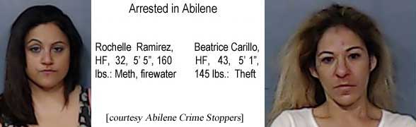 rochbeat.jpg Arrested in Abilene: Rochelle Ramirez, HF, 32, 5'5", 160 lbs, meth, firewater; Beatrice Carillo, HF, 43, 5'1", 145 lbs, theft (Abilene Crime Stoppers)