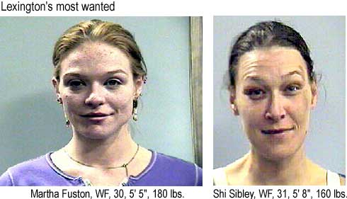 Lexington's most wanted: Martha Fuston, WF, 30, 5'5", 180 lbs; Shi Sibley, WF, 31, 5'8", 160 lbs