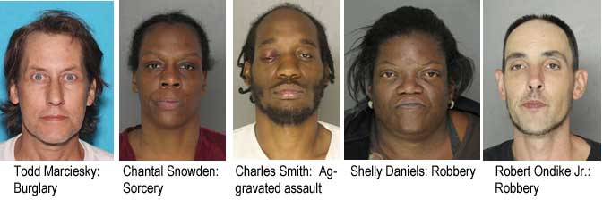 Todd Marciesky, burglary; Chantal Snowden, sorcery; Charles Smith, aggravated assault; Shelly Daniels, robbery; Robert Ondike Jr., robbery