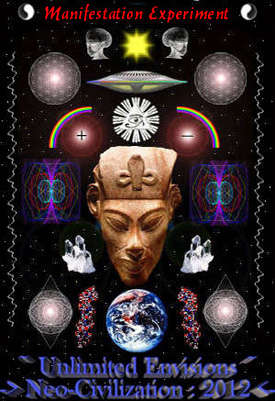 Please Assist Us In The One Year Anniversary Manifestation Experiment for Unlimited Envisions | Neo-Civilization: 2012