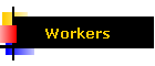Workers