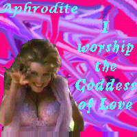 I worship Aphrodite
