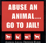 Animal Legal Defense Fund ~Abuse an animal, go to jail~
