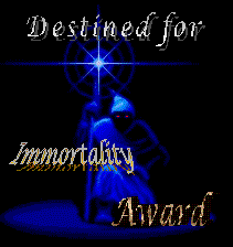 Destined for Immortality 
Award